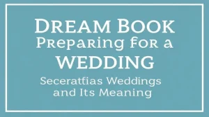 Dream book preparing for a wedding and its meaning