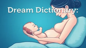 Dream dictionary breastfeeding and its secret meanings
