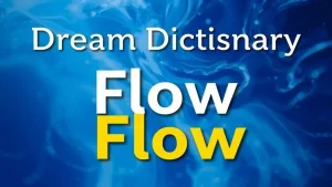Dream dictionary flow secrets of dreams what does flow mean in your dream