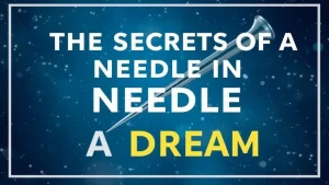 Dream interpretation of a needle the secrets of a needle in a drea. 4ca41a7f