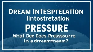 Dream interpretation pressure secrets of sleep what does pressure . 9f7de9ef