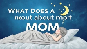 Dream interpretation what does a dream about mom mean