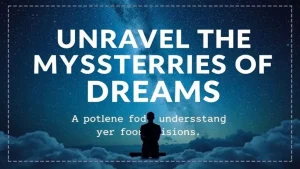 Give me a dream to understand unravel the mysteries of dreams how . 6eaa8c24