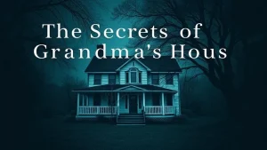 I dreamed of my grandmother s house the secrets of grandma s house. d4ca6ccd