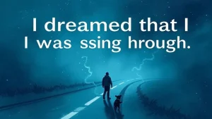 I dreamed that i was passing through dreams about passing what does it mean