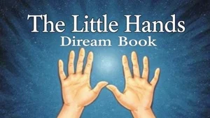 Little hands dream book the mysteries of little hands dream book and its meaning