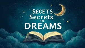 Secrets of dreams the dream dictionary and its meaning no text