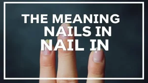 The meaning of nails in dreams the secrets of nails in dreams what do they mean