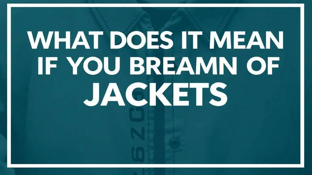 Что значит, если приснились куртки? — Сновидения о куртках: глубокий смысл и значение