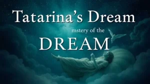 What dream did tatiana have tatiana s dream the mystery of the invisible world