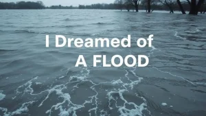 I dreamed of a flood the symbolism of floods in dreams what does it mean