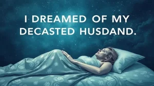 I dreamed of my deceased husband as if he were alive mysterious dr. 59faa7a6
