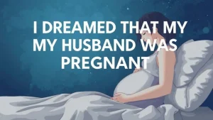 I dreamed that my husband was pregnant dreams about a husband s pr. 3a4f2fa6